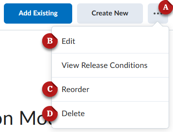 A screenshot of the edit menu. The three dots menu button is labeled A. Edit is labeled B. Reorder is labeled C. Delete is labeled D.