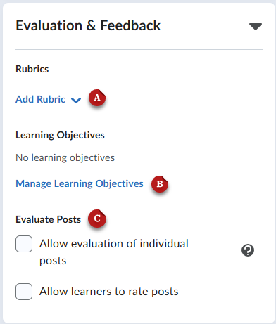 A screenshot of the Evaluation & Feedback settings. Add Rubric is labeled A. Manage learning objectives is labeled B. The evaluation options are labeled C.