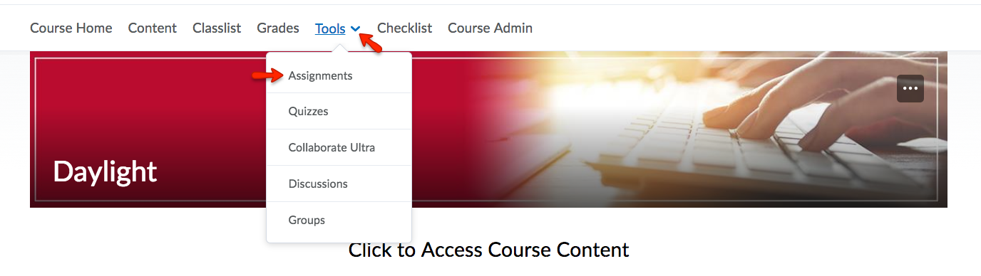 Select Assignments from the Tools dropdown menu on the Course Navbar.