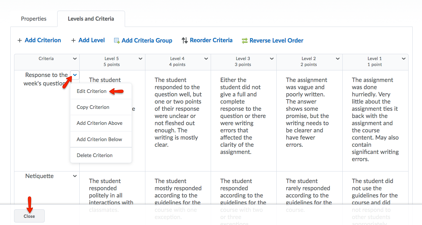 Make selected changes in the Levels and Criteria tab. Click Close.