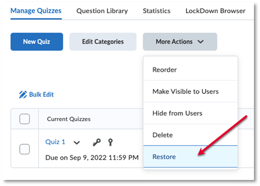 Under the manage quizzes tab, select more actions and then restore.
